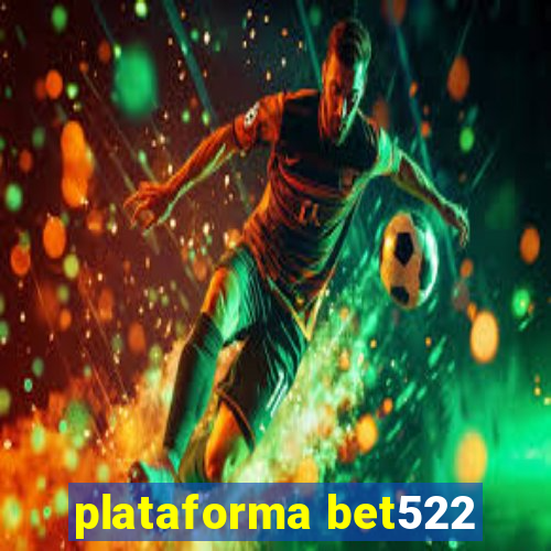 plataforma bet522